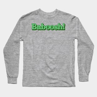 Basboosh! Long Sleeve T-Shirt